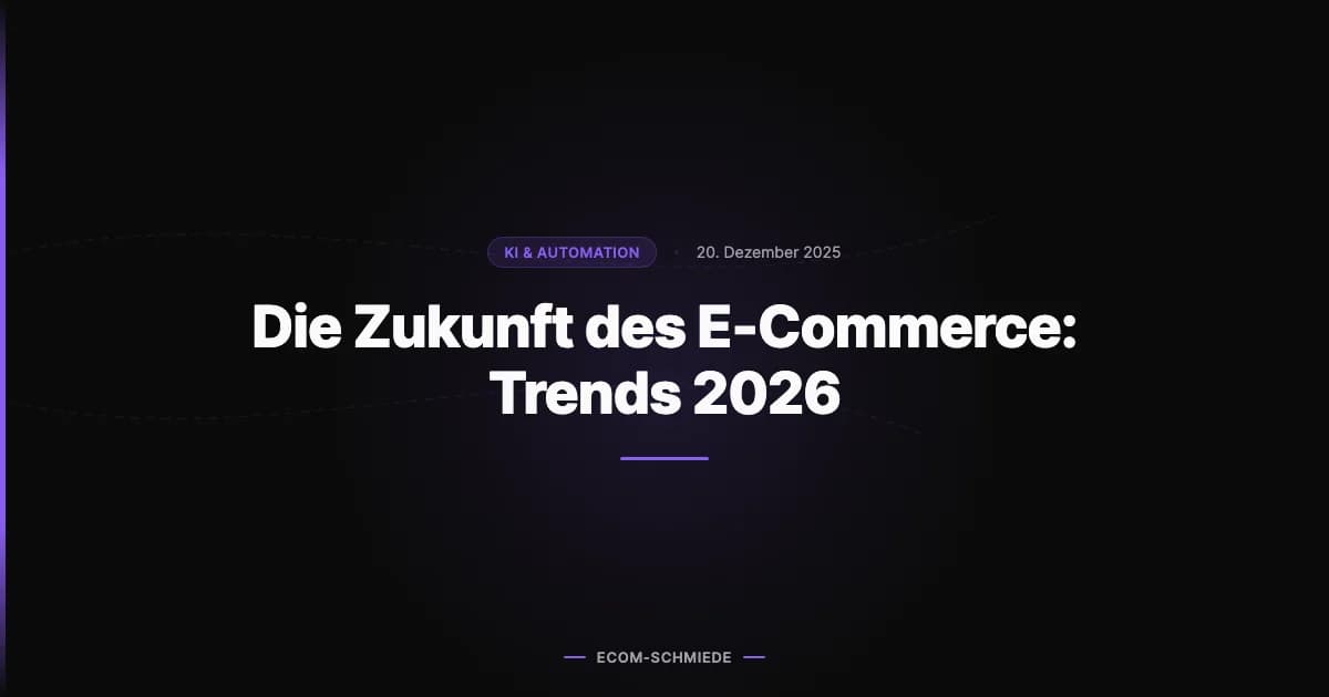 Die Zukunft des E-Commerce: Trends 2026