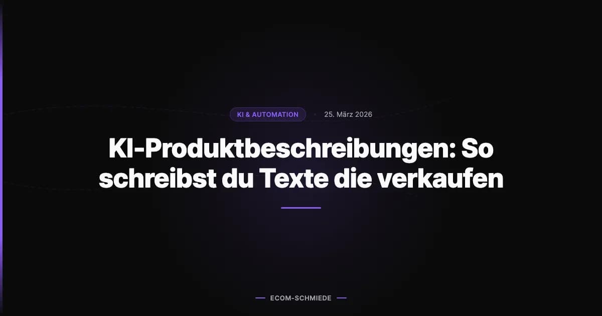 KI-Produktbeschreibungen: So schreibst du Texte die verkaufen