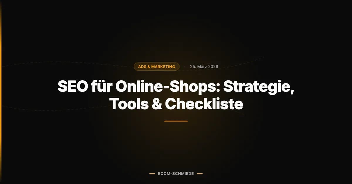 SEO für Online-Shops: Strategie, Tools & Checkliste