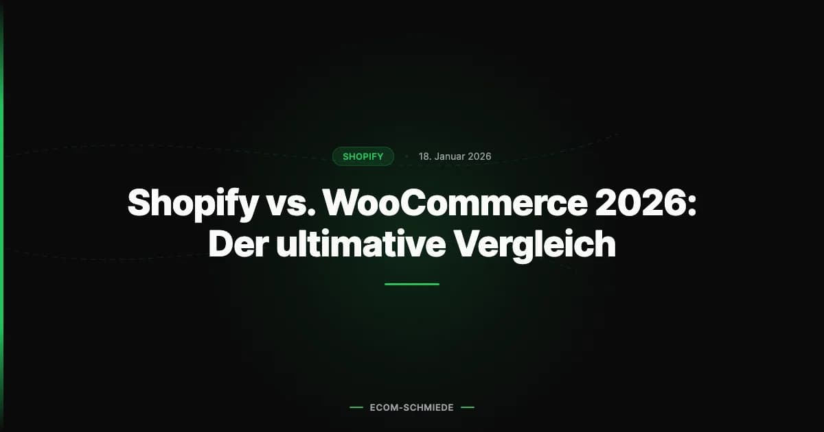 Shopify vs. WooCommerce 2026: Der ultimative Vergleich